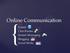 Online Communication.  Chat Rooms Instant Messaging Blogging Social Media