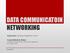 DATA COMMUNICATOIN NETWORKING