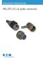 Extensive range of QPL standard and custom audio connectors trusted by our fighting forces for 35 years. MIL-DTL audio connectors