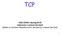 TCP. CSU CS557, Spring 2018 Instructor: Lorenzo De Carli (Slides by Christos Papadopoulos, remixed by Lorenzo De Carli)