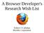 A Browser Developer's Research Wish List. Robert O'Callahan Mozilla Corporation