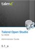 Talend Open Studio. 5.1_a. for MDM. Administrator Guide