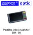 Portable video magnifier DM - 50
