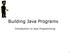 Building Java Programs. Introduction to Java Programming