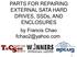 PARTS FOR REPAIRING EXTERNAL SATA HARD DRIVES, SSDs, AND ENCLOSURES