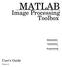 MATLAB. Image Processing Toolbox. User s Guide. Computation. Visualization. Programming. Version 2