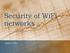 Security of WiFi networks MARCIN TUNIA