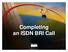 Completing an ISDN BRI Call. 2000, Cisco Systems, Inc. 13-1