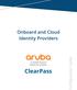 ClearPass. Onboard and Cloud Identity Providers. Configuration Guide. Onboard and Cloud Identity Providers. Configuration Guide