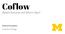 Coflow. Recent Advances and What s Next? Mosharaf Chowdhury. University of Michigan