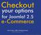 Checkout. your options. e-commerce. for Joomla! 2.5