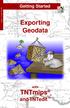 Getting Started. Exporting Geodata E X P O R T I N G. Exporting Geodata. with. TNTmips. and TNTedit. page 1