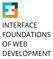 INTERFACE FOUNDATIONS OF WEB DEVELOPMENT