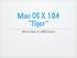 Mac OS X 10.4 Tiger. What's New for UNIX Users?