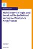 Mobile device login and break-off in individual surveys of Statistics Netherlands