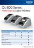 QL-800 Series. Professional Label Printers. * requires DK roll