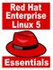 RHEL 5 Essentials. Red Hat Enterprise Linux 5 Essentials