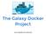 The Galaxy Docker Project. our hands-on tutorial