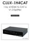 CLUX-1H4CAT. 1 by 4 HDMI to CAT 6 V1.3 Splitter. Operation Manual CLUX-1H4CAT