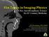 Hot Topics in Imaging Physics A Key Interdisciplinary Science for 21 st Century Medicine