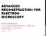 ADVANCED RECONSTRUCTION FOR ELECTRON MICROSCOPY