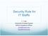 Security Rule for IT Staffs. J. T. Ash University of Hawaii System HIPAA Compliance Officer