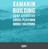 XAMARIN BUILDING COST EFFECTIVE CROSS-PLATFORM MOBILE SOLUTIONS