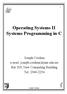 Operating Systems II Systems Programming in C