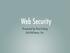 Web Security. Presented by Pete Freitag ActivSoftware, Inc.