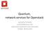 Quantum, network services for Openstack. Salvatore Orlando Openstack Quantum core developer