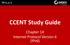 CCENT Study Guide. Chapter 14 Internet Protocol Version 6 (IPv6)