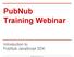 PubNub Training Webinar. Introduction to PubNub JavaScript SDK