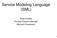 Service Modeling Language (SML) Pratul Dublish Principal Program Manager Microsoft Corporation