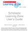 Scholastic Learning Zone User s Guide