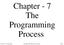 Chapter - 7 The Programming Process. Practical C++ Programming Copyright 2003 O'Reilly and Associates Page1