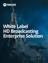 White Label HD Broadcasting Enterprise Solution