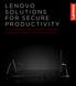 LENOVO SOLUTIONS FOR SECURE PRODUCTIVITY. The ThinkPad X1 family delivers durability and performance for secure productivity