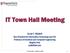 IT Town Hall Meeting. IT Town Hall - October 6,