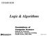 Logic & Algorithms Foundations of Computer Science Behrouz A. Forouzan, Brooks/Cole Thomson Learning, Pacific Grove, USA, 2003.