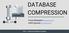 DATABASE COMPRESSION. Pooja Nilangekar [ ] Rohit Agrawal [ ] : Advanced Database Systems