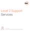 Level 2 Support Services. V This version of the document cancels all previous published versions