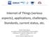 Internet of Things (various aspects), applications, challenges, Standards, current status, etc.