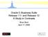 Oracle E-Business Suite Release 11i and Release 12 A Study in Contrasts. Brian Bent April 17, 2008