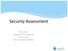Security Assessment. Prepared For: Prospect Or Customer Prepared By: Your Company Name