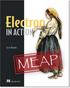 MEAP Edition Manning Early Access Program Electron in Action Version 14