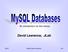 An introduction for the novice. David Lawrence, JLab. 5/8/07 MySQL David Lawrence 1/36