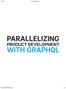 3/6/2018 Spectacle PARALLELIZING PRODUCT DEVELOPMENT WITH GRAPHQL.