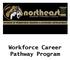 Workforce Career Pathway Program