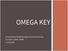 OMEGA KEY. Presented by Breakthrough Innovations Group For ENSC 305W / 440W 21/04/2016