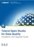 Talend Open Studio for Data Quality. Installation and Upgrade Guide 5.6.2